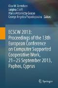 ECSCW 2013: Proceedings of the 13th European Conference on Computer Supported Cooperative Work, 21-25 September 2013, Paphos, Cyprus