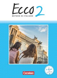 Vorderes Coverbild Ecco - Italienisch für Gymnasien - Italienisch als 3. Fremdsprache - Ausgabe 2015 - Band 2
