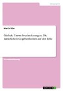 Globale Umweltveränderungen. Die natürlichen Gegebenheiten auf der Erde