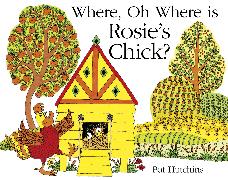 Where, Oh Where, is Rosie's Chick?