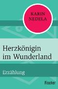 Herzkönigin im Wunderland