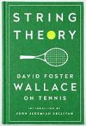 Vorderes Coverbild String Theory: David Foster Wallace on Tennis