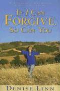 If I Can Forgive, So Can You: My Autobiography of How I Overcame My Past and Healed My Life (Revised)