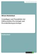 Grundlagen und Praxisfelder der Differentiellen Psychologie und Persönlichkeitspsychologie