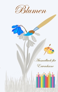 Vorderes Coverbild Blumen - Ausmalbuch für Erwachsene