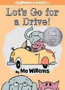 Let's Go for a Drive!-An Elephant and Piggie Book