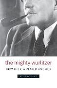 The Mighty Wurlitzer