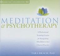 Meditation & Psychotherapy: A Professional Training Course for Integrating Mindfulness Into Clinical Practice