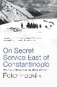 On Secret Service East of Constantinople