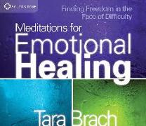 Meditations for Emotional Healing: Finding Freedom in the Face of Difficulty