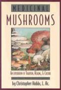 Medicinal Mushrooms: An Exploration of Tradition, Healing, & Culture