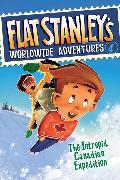 Flat Stanley's Worldwide Adventures #4: The Intrepid Canadian Expedition