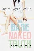 The Bare Naked Truth