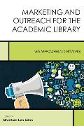 Marketing and Outreach for the Academic Library