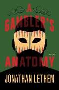 A Gambler's Anatomy