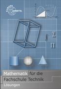 Lösungen zu 70388 Mathematik für die Faschule für Technik