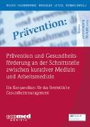 Prävention und Gesundheitsförderung an der Schnittstelle zwischen kurativer Medizin und Arbeitsmedizin