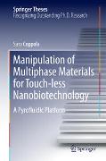 Manipulation of Multiphase Materials for Touch-less Nanobiotechnology