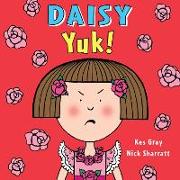 Daisy: Yuk!