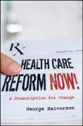 Health Care Reform Now!