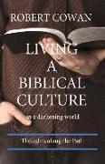 Living a Biblical Culture: In a Darkening World Volume 1