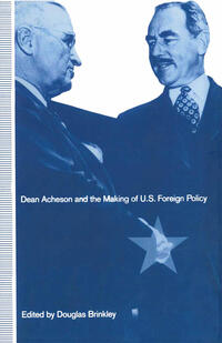 Vorderes Coverbild Dean Acheson and the Making of U.S. Foreign Policy