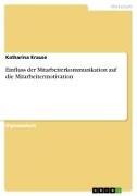 Vorderes Coverbild Einfluss der Mitarbeiterkommunikation auf die Mitarbeitermotivation