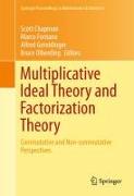 Multiplicative Ideal Theory and Factorization Theory