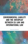 Vorderes Coverbild Environmental Liability and the Interplay between EU Law and International Law