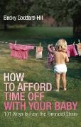 How to Afford Time Off with Your Baby