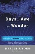 Days Of Awe And Wonder: How To Be A Christian In The Twenty-first Century