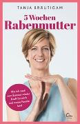 5 Wochen Rabenmutter