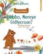 Ayicik Bobbo - Bobbo, Nereye Gidiyorsun