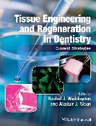 Tissue Engineering and Regeneration in Dentistry