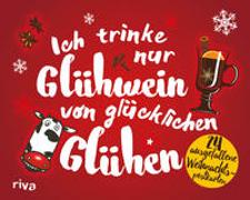 Ich trinke nur Glühwein von glücklichen Glühen