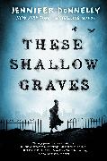 These Shallow Graves