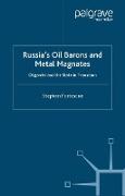 Russia's Oil Barons and Metal Magnates