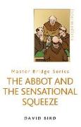 The Abbot And The Sensational Squeeze