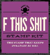 F This Shit Stamp Kit