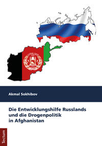 Vorderes Coverbild Die Entwicklungshilfe Russlands und die Drogenpolitik in Afghanistan