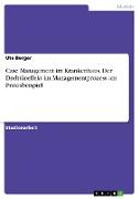 Case Management im Krankenhaus. Der Drehtüreffekt im Managementprozess am Praxisbeispiel