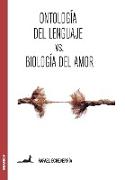 Ontología del lenguaje versus Biología del amor