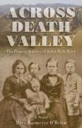 Across Death Valley: The Pioneer Journey of Juliet Wells Brier