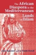 The African Diaspora in the Mediterranean Lands of Islam