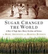 Sugar Changed the World