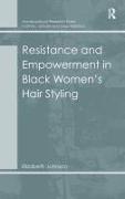 Resistance and Empowerment in Black Women's Hair Styling