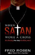 When Satan Wore A Cross