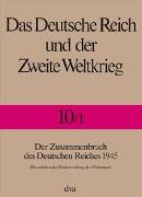 Das Deutsche Reich und der Zweite Weltkrieg - Band 10/1