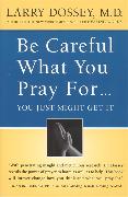 Be Careful What You Pray For