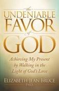 The Undeniable Favor of God